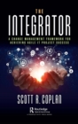 The Integrator : A Change Management Framework for Achieving Agile IT Project Success - Book