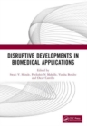 Disruptive Developments in Biomedical Applications - Book