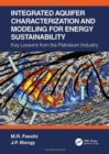 Integrated Aquifer Characterization and Modeling for Energy Sustainability : Key Lessons from the Petroleum Industry - Book