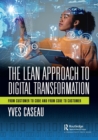 The Lean Approach to Digital Transformation : From Customer to Code and From Code to Customer - Book