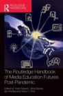 The Routledge Handbook of Media Education Futures Post-Pandemic - Book