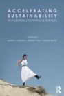 Accelerating Sustainability in Fashion, Clothing and Textiles - Book