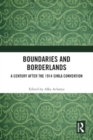 Boundaries and Borderlands : A Century after the 1914 Simla Convention - Book