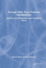 Forensic DNA Trace Evidence Interpretation : Activity Level Propositions and Likelihood Ratios - Book