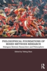 Philosophical Foundations of Mixed Methods Research : Dialogues between Researchers and Philosophers - Book
