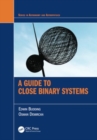 A Guide to Close Binary Systems - Book