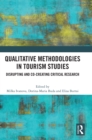Qualitative Methodologies in Tourism Studies : Disrupting and Co-creating Critical Research - Book