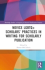 Novice LGBTQ+ Scholars’ Practices in Writing for Scholarly Publication - Book