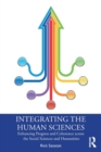 Integrating the Human Sciences : Enhancing Progress and Coherence across the Social Sciences and Humanities - Book