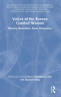 Voices of the Korean Comfort Women : History Rewritten from Memories - Book
