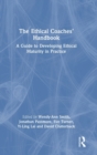 The Ethical Coaches’ Handbook : A Guide to Developing Ethical Maturity in Practice - Book