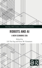 Robots and AI : A New Economic Era - Book