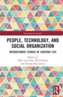 People, Technology, and Social Organization : Interactionist Studies of Everyday Life - Book