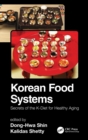 Korean Food Systems : Secrets of the K-Diet for Healthy Aging - Book