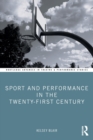 Sport and Performance in the Twenty-First Century - Book