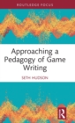 Approaching a Pedagogy of Game Writing - Book