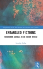 Entangled Fictions : Nonhuman Animals in an Indian World - Book