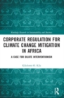 Corporate Regulation for Climate Change Mitigation in Africa : A Case for Dilute Interventionism - Book