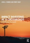 Impact Investing at a Crossroads : A Pathway Forward - Book