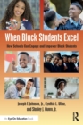 When Black Students Excel : How Schools Can Engage and Empower Black Students - Book