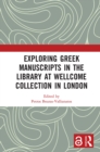 Exploring Greek Manuscripts in the Library at Wellcome Collection in London - Book