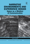 Narrative Environments and Experience Design : Space as a Medium of Communication - Book