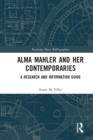 Alma Mahler and Her Contemporaries : A Research and Information Guide - Book