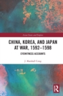 China, Korea & Japan at War, 1592-1598 : Eyewitness Accounts - Book