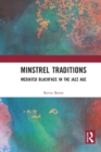 Minstrel Traditions : Mediated Blackface in the Jazz Age - Book