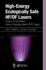 High-Energy Ecologically Safe HF/DF Lasers : Physics of Self-Initiated Volume Discharge-Based HF/DF Lasers - Book
