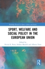 Sport, Welfare and Social Policy in the European Union - Book