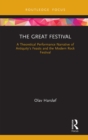 The Great Festival : A Theoretical Performance Narrative of Antiquity's Feasts and the Modern Rock Festival - Book