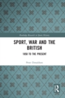 Sport, War and the British : 1850 to the Present - Book