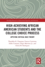 High Achieving African American Students and the College Choice Process : Applying Critical Race Theory - Book
