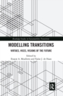 Modelling Transitions : Virtues, Vices, Visions of the Future - Book
