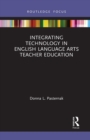 Integrating Technology in English Language Arts Teacher Education - Book