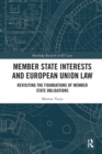 Member State Interests and European Union Law : Revisiting The Foundations Of Member State Obligations - Book