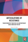 Articulations of Resistance : Transformative Practices in Contemporary Arab-American Poetry - Book