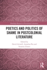 Poetics and Politics of Shame in Postcolonial Literature - Book