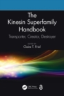 The Kinesin Superfamily Handbook : Transporter, Creator, Destroyer - Book