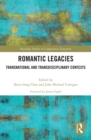 Romantic Legacies : Transnational and Transdisciplinary Contexts - Book