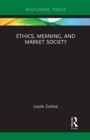 Ethics, Meaning, and Market Society - Book