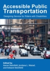 Accessible Public Transportation : Designing Service for Riders with Disabilities - Book