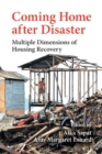 Coming Home after Disaster : Multiple Dimensions of Housing Recovery - Book