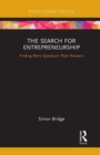 The Search for Entrepreneurship : Finding More Questions Than Answers - Book