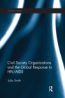 Civil Society Organizations and the Global Response to HIV/AIDS - Book