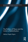 The Politics of Place and the Limits of Redistribution - Book