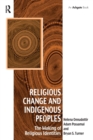 Religious Change and Indigenous Peoples : The Making of Religious Identities - Book