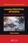 e-Learning in Medical Physics and Engineering : Building Educational Modules with Moodle - Book