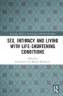 Sex, Intimacy and Living with Life-Shortening Conditions - Book